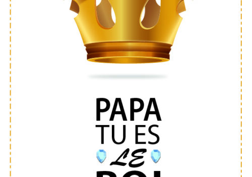 Fête des Pères Carte Papa tu es le Roi - Fêtes vous même